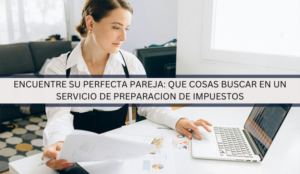 ENCUENTRE SU PERFECTA PAREJA QUE COSAS BUSCAR EN UN SERVICIO DE PREPARACION DE IMPUESTOS