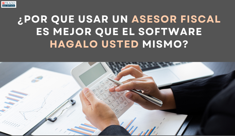 ¿POR QUE USAR UN ASESOR FISCAL ES MEJOR QUE EL SOFTWARE HAGALO USTED MISMO