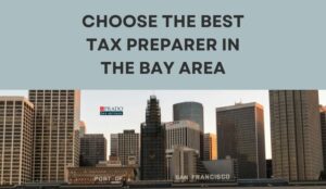 How to Choose the Best Tax Preparer in the Bay Area?