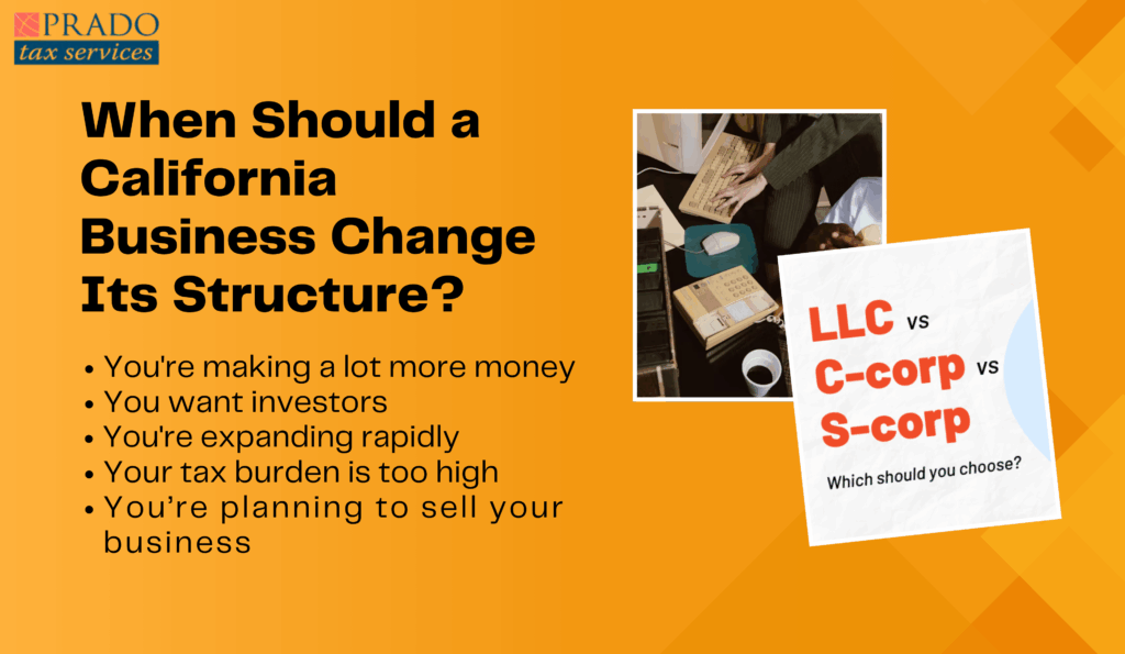 When a California business should change its structure for better tax preparation.